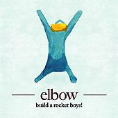 Elbow: Build a Rocket Boys!
