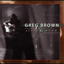 Greg Brown: Slant 6 Mind